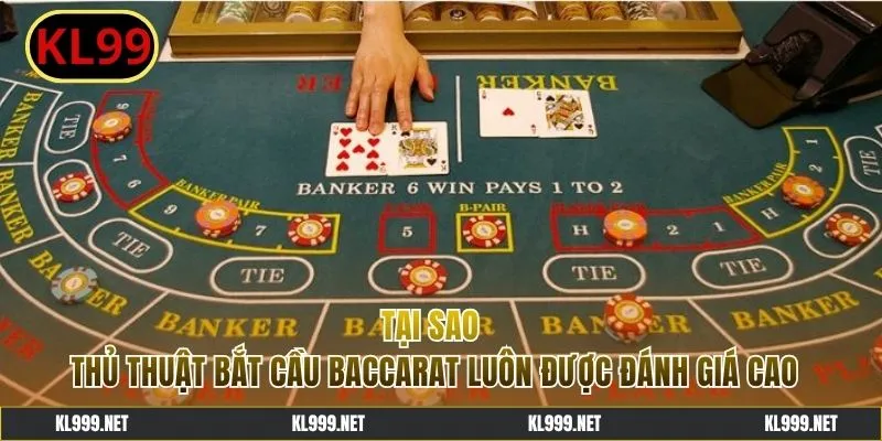 Lý do giúp thủ thuật bắt cầu Baccarat luôn được yêu thích 