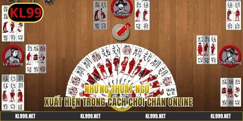 Những thuật ngữ xuất hiện trong chơi chắn online