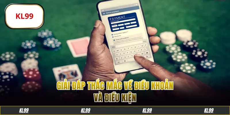 Giải đáp thắc mắc về điều khoản và điều kiện